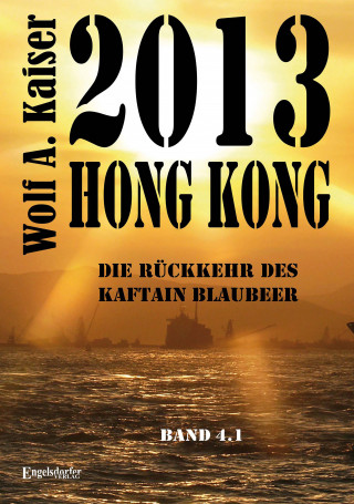 W. A. Kaiser: 2013 Hong Kong - Die Rückkehr des Kaftain Blaubeer