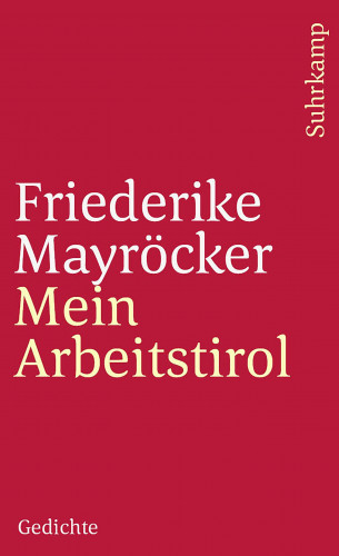 Friederike Mayröcker: Mein Arbeitstirol