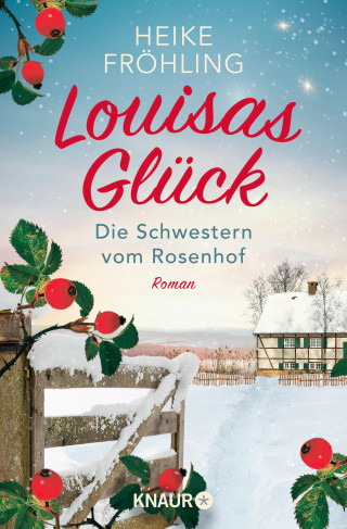 Heike Fröhling: Die Schwestern vom Rosenhof. Louisas Glück