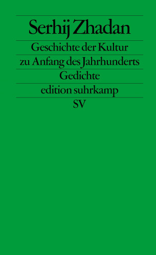 Serhij Zhadan: Geschichte der Kultur zu Anfang des Jahrhunderts