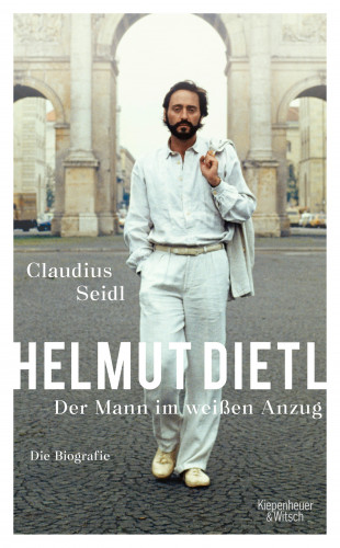 Claudius Seidl: Helmut Dietl - Der Mann im weißen Anzug