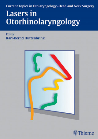 Karl-Bernd Hüttenbrink: Lasers in Otorhinolaryngology