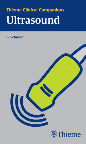 Günter Schmidt: Thieme Clinical Companions: Ultrasound