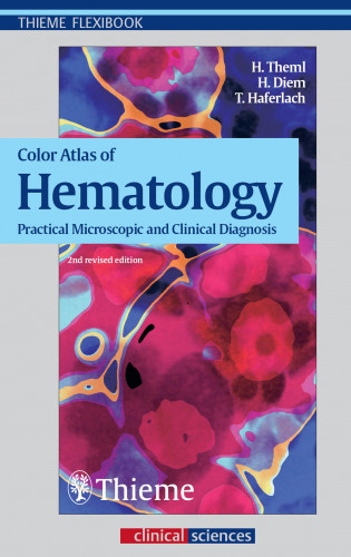 Harald Klaus Theml, Heinz Diem, Torsten Haferlach: Color Atlas of Hematology