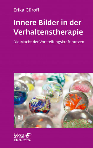 Erika Güroff: Innere Bilder in der Verhaltenstherapie (Leben Lernen, Bd. 336)