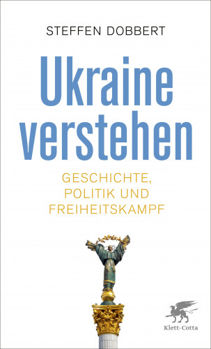 Steffen Dobbert: Ukraine verstehen