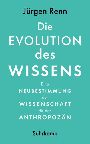 Jürgen Renn: Die Evolution des Wissens