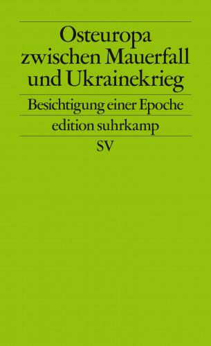 Martin Aust, Andreas Heinemann-Grüder, Angelika Nußberger: Osteuropa zwischen Mauerfall und Ukrainekrieg