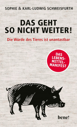 Karl-Ludwig Schweisfurth, Sophie Schweisfurth: Das geht so nicht weiter!