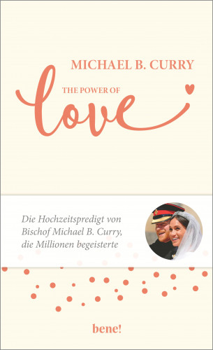 Michael B. Curry: The Power of LOVE