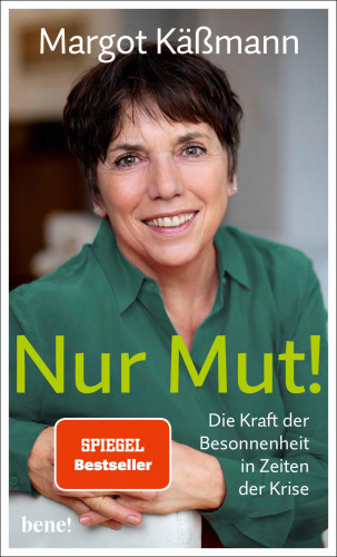 Margot Käßmann: Nur Mut! - Die Kraft der Besonnenheit in Zeiten der Krise