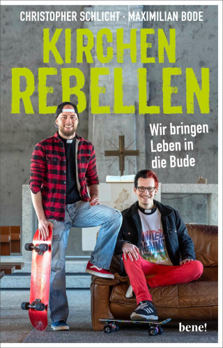 Christopher Schlicht, Maximilian Bode: Kirchenrebellen