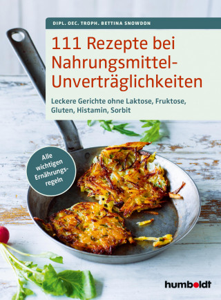 Dipl. oec. troph. Bettina Snowdon: 111 Rezepte bei Nahrungsmittelunverträglichkeiten