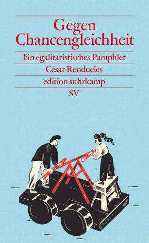 César Rendueles: Gegen Chancengleichheit