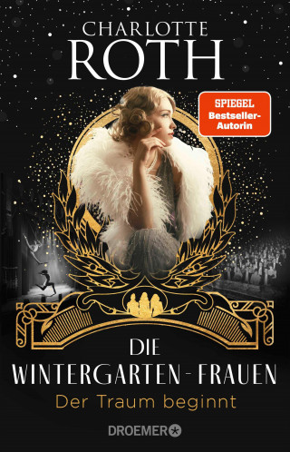Charlotte Roth: Die Wintergarten-Frauen. Der Traum beginnt