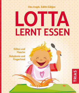 Edith Gätjen: Lotta lernt essen