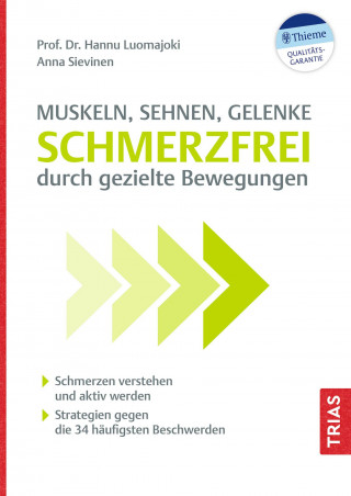 Hannu Luomajoki, Anna Sievinen: Muskeln, Sehnen, Gelenke - Schmerzfrei durch gezielte Bewegungen