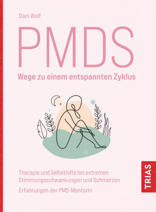 Daniela Wolf: PMDS - Wege zu einem entspannten Zyklus