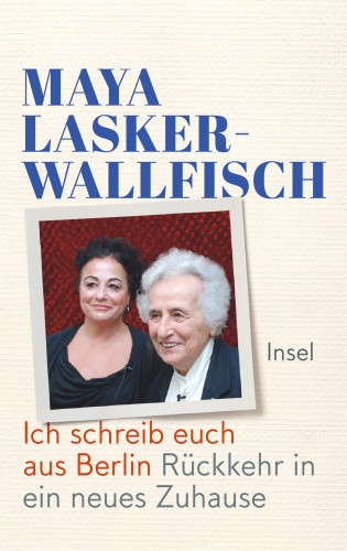 Maya Lasker-Wallfisch: Ich schreib euch aus Berlin