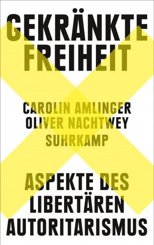 Carolin Amlinger, Oliver Nachtwey: Gekränkte Freiheit