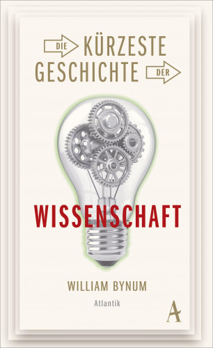 William Bynum: Die kürzeste Geschichte der Wissenschaft
