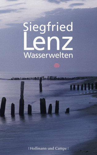 Siegfried Lenz: Wasserwelten