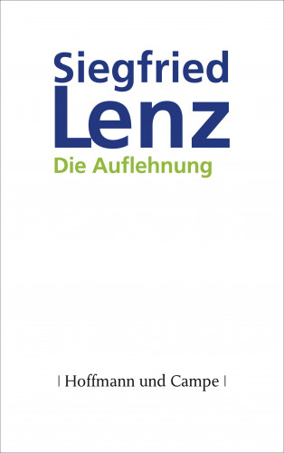 Siegfried Lenz: Die Auflehnung
