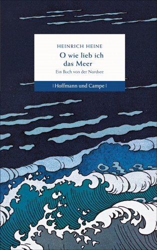 Heinrich Heine: O wie lieb ich das Meer