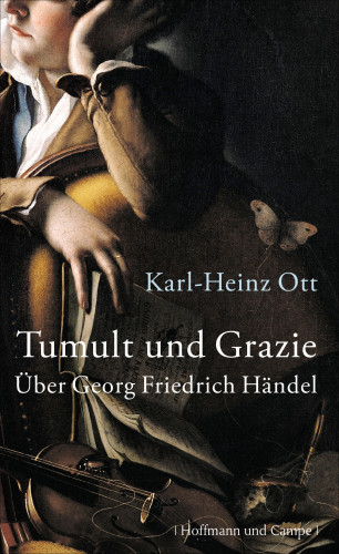 Karl-Heinz Ott: Tumult und Grazie