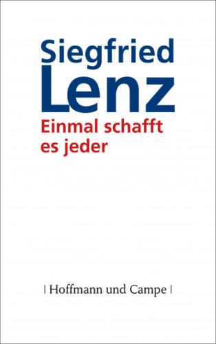 Siegfried Lenz: Einmal schafft es jeder