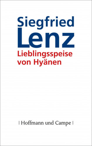 Siegfried Lenz: Lieblingsspeise der Hyänen