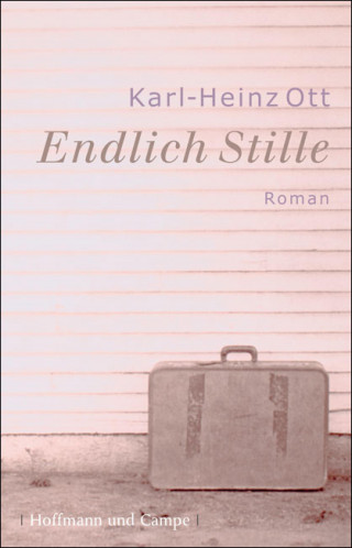 Karl-Heinz Ott: Endlich Stille