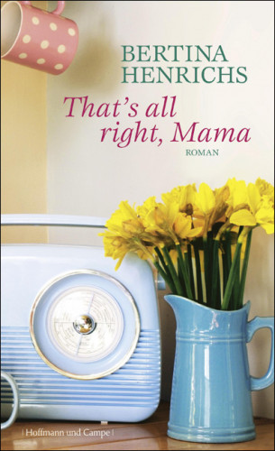 Bertina Henrichs: That's all right, Mama