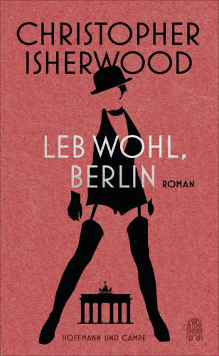 Christopher Isherwood: Leb wohl, Berlin