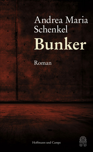 Andrea Maria Schenkel: Bunker