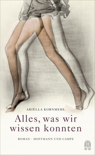 Ariëlla Kornmehl: Alles, was wir wissen konnten