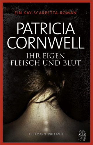 Patricia Cornwell: Ihr eigen Fleisch und Blut