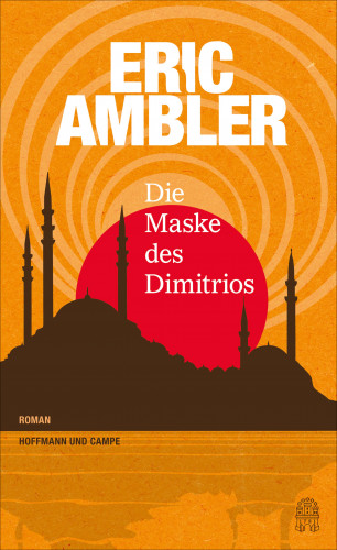 Eric Ambler: Die Maske des Dimitrios
