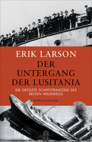 Erik Larson: Der Untergang der Lusitania