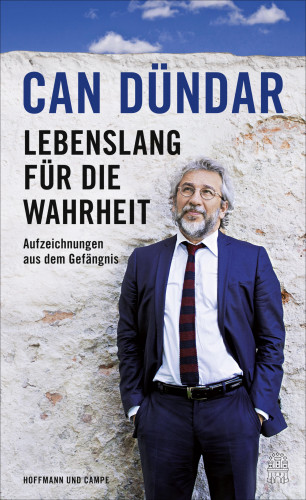 Can Dündar: Lebenslang für die Wahrheit