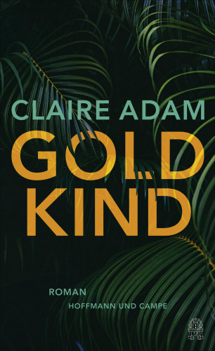 Claire Adam: Goldkind