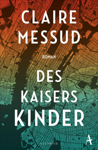 Claire Messud: Des Kaisers Kinder