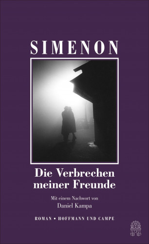 Georges Simenon: Die Verbrechen meiner Freunde