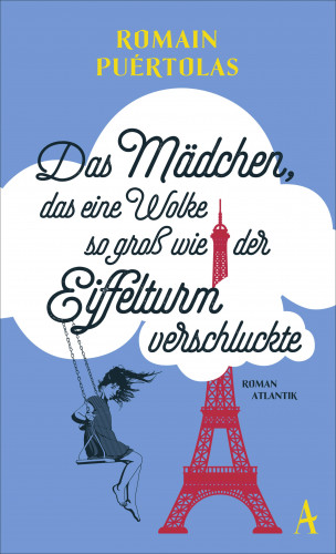 Romain Puértolas: Das Mädchen, das eine Wolke so groß wie der Eiffelturm verschluckte