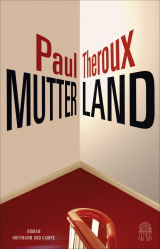 Paul Theroux: Mutterland