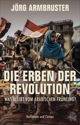 Jörg Armbruster: Die Erben der Revolution