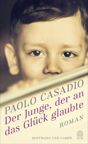 Paolo Casadio: Der Junge, der an das Glück glaubte