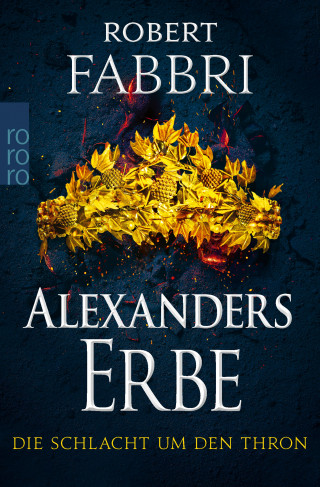 Robert Fabbri: Alexanders Erbe: Die Schlacht um den Thron