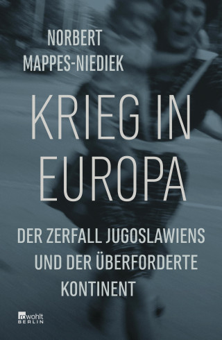 Norbert Mappes-Niediek: Krieg in Europa