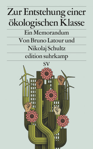 Bruno Latour, Nikolaj Schultz: Zur Entstehung einer ökologischen Klasse
